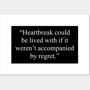 anti valentines quotes, single life quotes, Heartbreak could be lived with if it weren't accompanied by regret Posters and Art